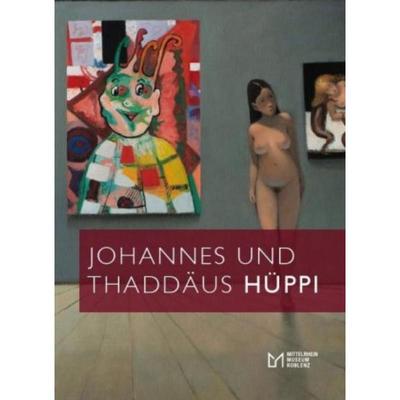 预订【德语】 Johannes und Thaddäus Hüppi:Katalog zur Ausstellung im Mittelrhein Museum Koblenz