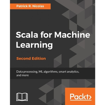 按需印刷Scala for Machine Learning, Second Edition[9781787122383]