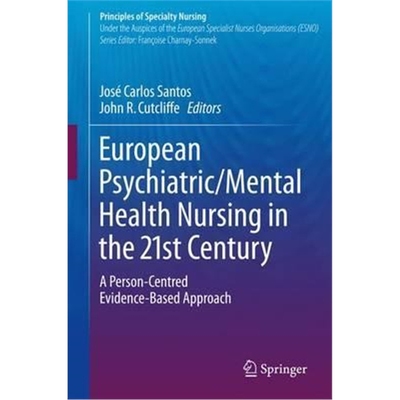 预订European Psychiatric/Mental Health Nursing in the 21st Century:A Person-Centred Evidence-Based Approach