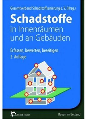 预订【德语】 Schadstoffe in Innenr?umen und an Geb?uden:Erfassen, bewerten, beseitigen