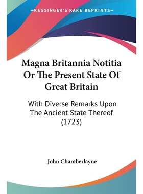 按需印刷Magna Britannia Notitia Or The Present State Of Great Britain[9781104999339]