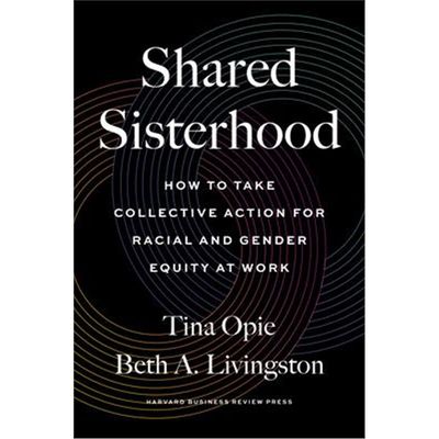 预订Shared Sisterhood:How to Take Collective Action for Racial and Gender Equity at Work