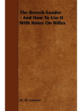 按需印刷The Breech-Loader - And How to Use It with Notes on Rifles[9781444651058]