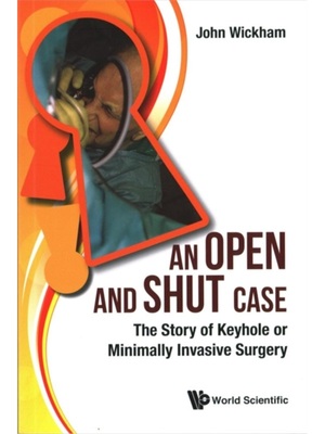 预订Open And Shut Case, An: The Story Of Keyhole Or Minimally Invasive Surgery