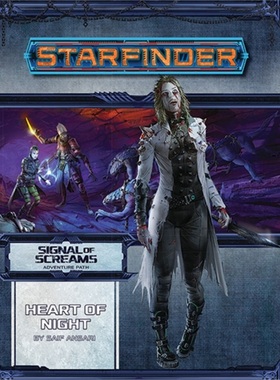 预订Starfinder Adventure Path: Heart of Night (Signal of Screams 3 of 3)[9781640781023]