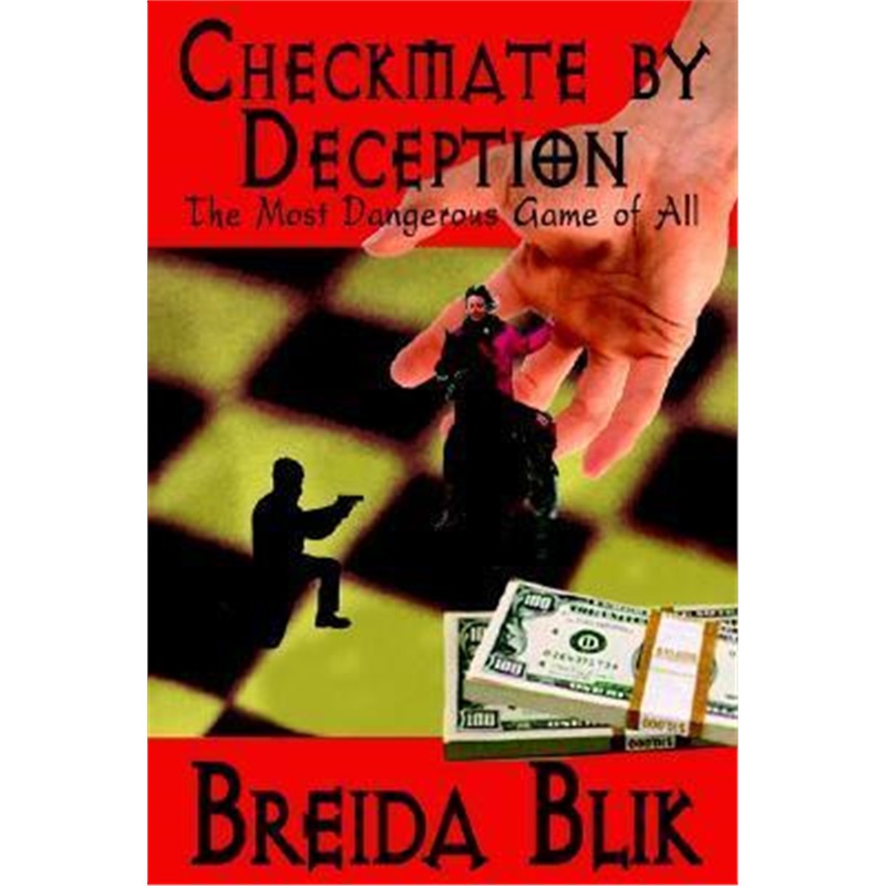 按需印刷Checkmate by Deception:The Most Dangerous Game of All[9781403320285] 书籍/杂志/报纸 文学小说类原版书 原图主图