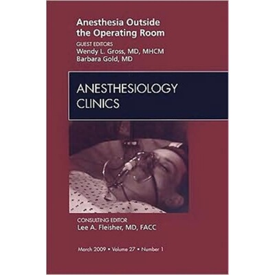 预订Anesthesia Outside the Operating Room, An Issue of Anesthesiology Clinics[9781437704532]