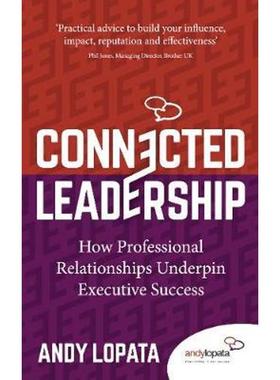 按需印刷Connected Leadership:How Professional Relationships Underpin Executive Success[9781784529147]