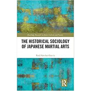 Japanese Martial 按需印刷The 9781138571693 Sociology Arts Historical