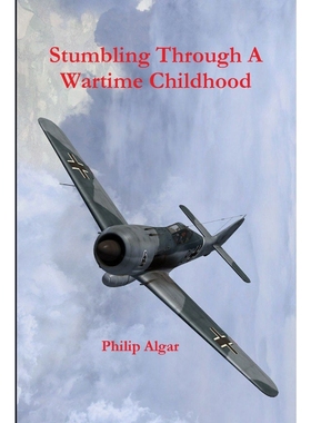 按需印刷Stumbling Through a Wartime Childhood[9781291716054]