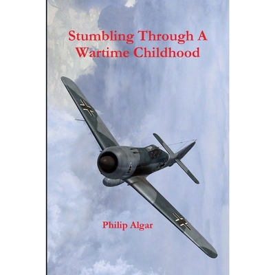按需印刷Stumbling Through a Wartime Childhood[9781291716054]
