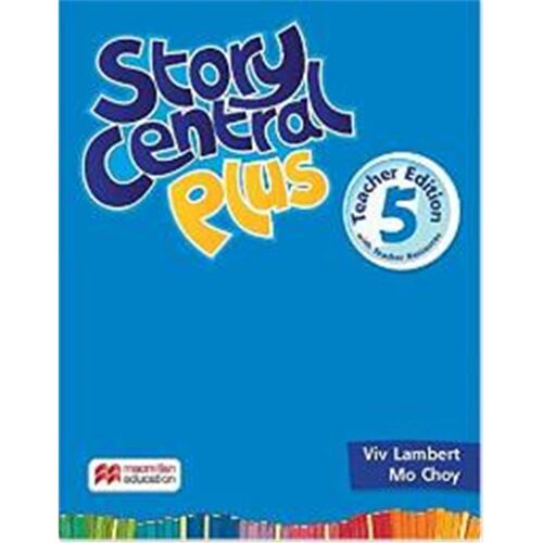 Story Central Plus Level 5 教师用书 with Teacher Presentation Kit, Teacher Resource Center, and Test Generator
