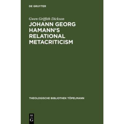按需印刷不退不换DGYT Johann Georg Hamann s Relational Metacriticism[9783110144376]