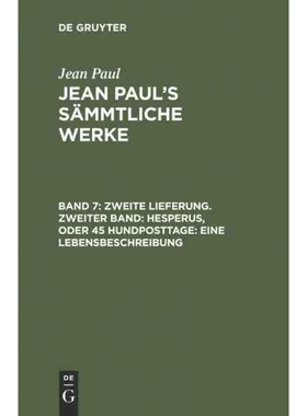 按需印刷DEG Zweite Lieferung. Zweiter Band: Hesperus, oder 45 Hundposttage. Eine Lebensbeschreibung[9783111238203]
