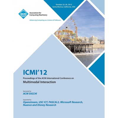 按需印刷不退不换ICMI 12 Proceedings of the ACM International Conference on Multimodal Interaction[9781450319270]