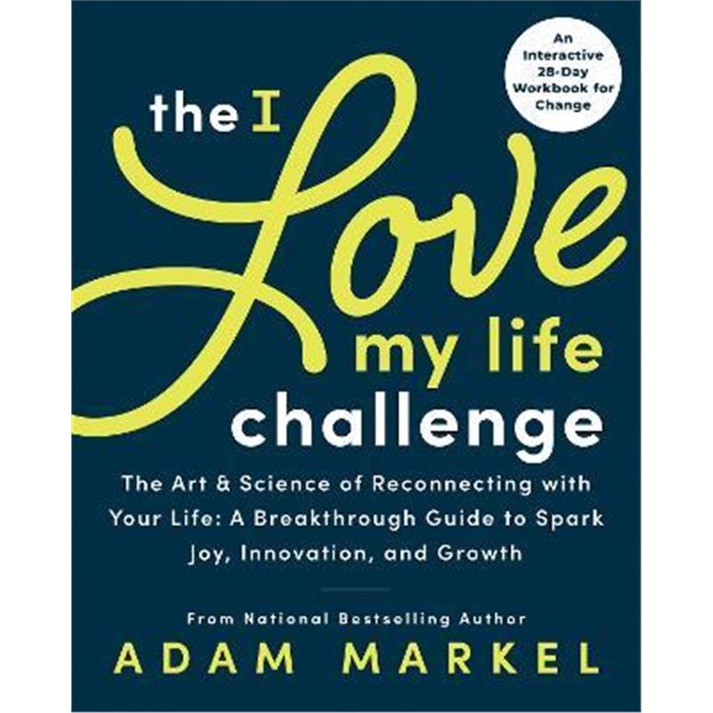 预订The I Love My Life Challenge:The Art & Science of Reconnecting with Your Life: A Breakthrough Guide to Spark Joy, In