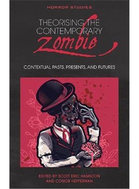 预订Theorising the Contemporary Zombie:Contextual Pasts, Presents, and Futures