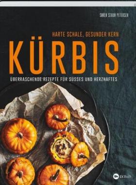 预订【德语】 Kürbis - Harte Schale, gesunder Kern:Überraschende Rezepte für Süßes und