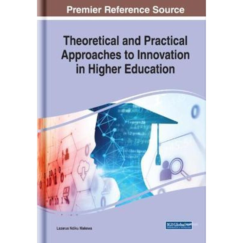 按需印刷不退不换Theoretical and Practical Approaches to Innovation in Higher Education[9781799816621]