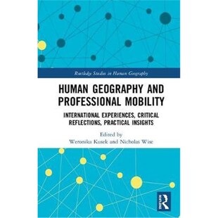 按需印刷 Human Geography and Professional Mobility:International Experiences, Critical Reflections, Practical Insights