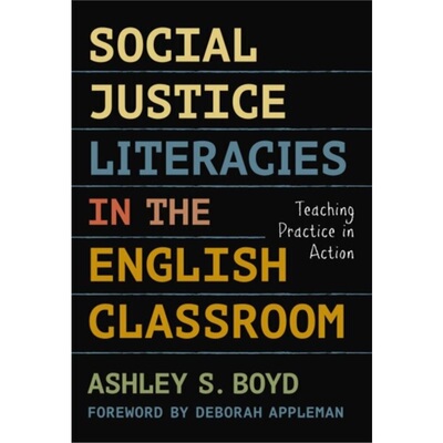 预订不退不换Social Justice Literacies in the English Classroom:Teaching Practice in Action[9780807758267]