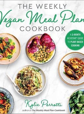 预订The Weekly Vegan Meal Plan Cookbook:A 3-Month Kickstart Guide to Plant-Based Cooking
