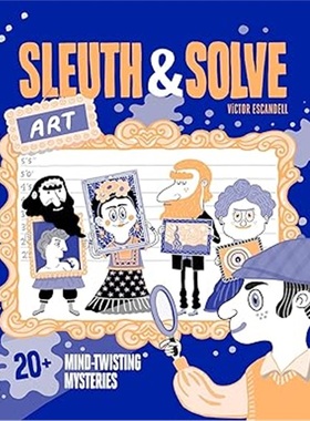 现货Sleuth & Solve: Art: 20+ Mind-Twisting Mysteries[9781797225838]