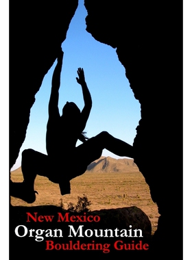 按需印刷不退不换New Mexico Organ Mountain Bouldering Guide[9780557208395]