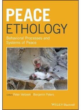 按需印刷不退不换Peace Ethology:Behavioral Processes and Systems of Peace[9781118922514]