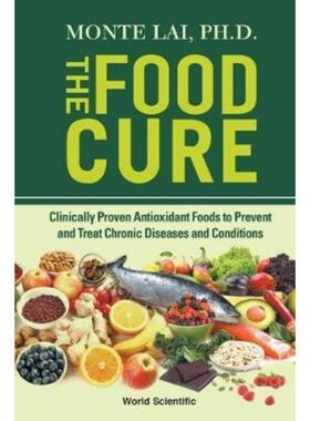 预订不退不换Food Cure, The: Clinically Proven Antioxidant Foods To Prevent And Treat Chronic Diseases And Conditions