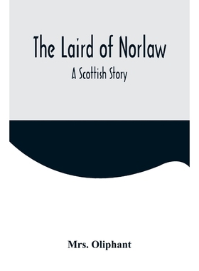 按需印刷The Laird of Norlaw; A Scottish Story[9789356579576]