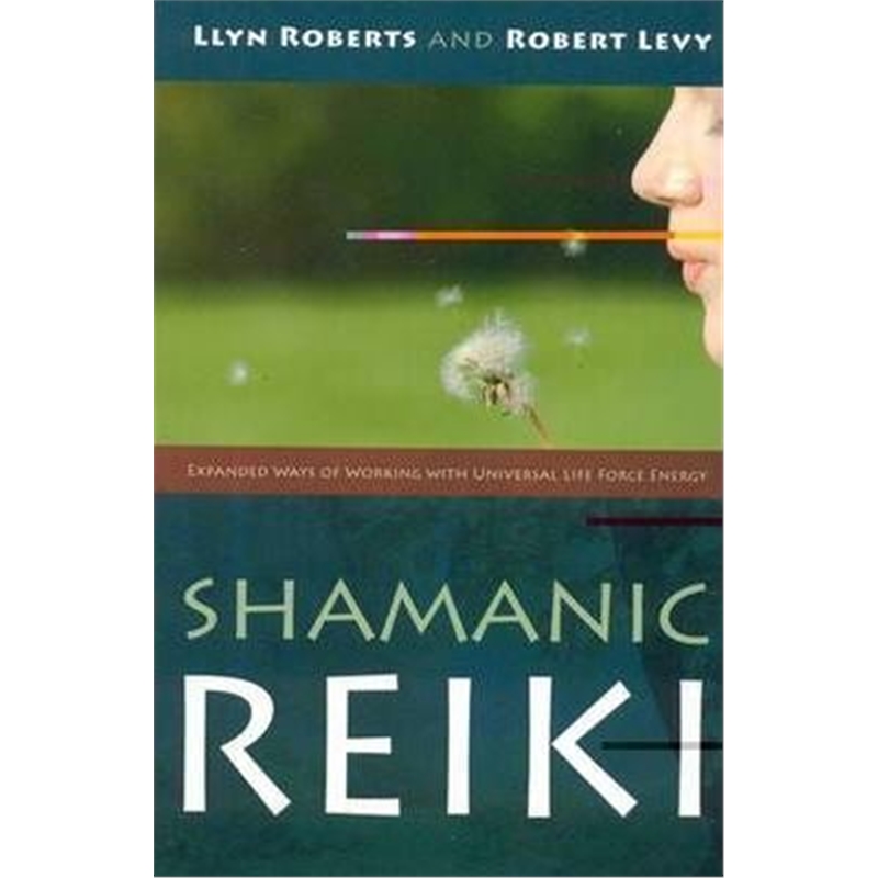预订Shamanic Reiki - Expanded Ways of Working with Universal Life Force Energy