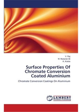 按需印刷Surface Properties Of Chromate Conversion Coated Aluminium[9783659106200]