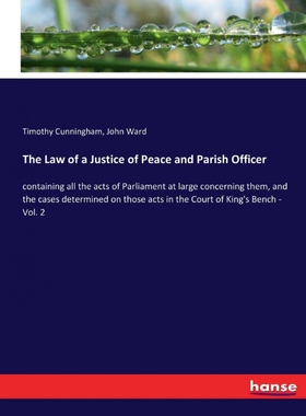 按需印刷不退不换The Law of a Justice of Peace and Parish Officer[9783337225599]