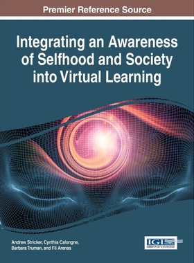 按需印刷Integrating an Awareness of Selfhood and Society into Virtual Learning[9781522521822]
