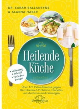 预订【德语】 Heilende Küche:Über 175 Paleo-Rezepte gegen Herz-Kreisluaf-Probleme, Diab