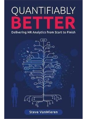 按需印刷Quantifiably Better:Delivering Human Resource (HR) Analytics from Start to Finish[9781634622219]