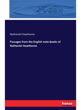 按需印刷不退不换Passages from the English note-books of Nathaniel Hawthorne[9783742817334]
