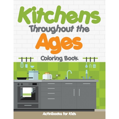 按需印刷Kitchens Throughout the Ages Coloring Book[9781683217978]