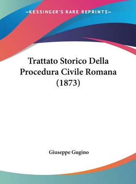 按需印刷不退不换Trattato Storico Della Procedura Civile Romana (1873)[9781104512743]
