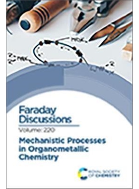 预订不退不换Mechanistic Processes in Organometallic Chemistry:Faraday Discussion 220