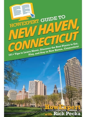 按需印刷HowExpert Guide to New Haven, Connecticut[9781648918711]