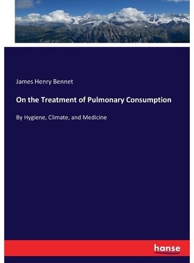 按需印刷On the Treatment of Pulmonary Consumption[9783337155766]