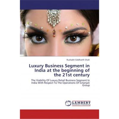 按需印刷Luxury Business Segment in India at the Beginning of the 21st Century[9783848421732]