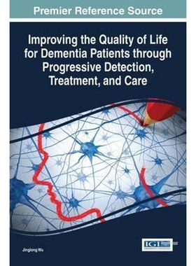 预订不退不换Improving the Quality of Life for Dementia Patients through Progressive Detection, Treatment, and Ca