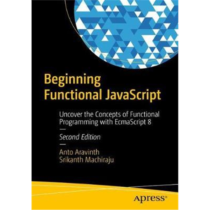 预订Beginning Functional JavaScript:Uncover the Concepts of Functional Programming with EcmaScript 8
