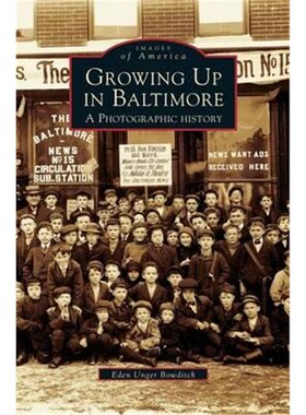 按需印刷不退不换Growing Up in Baltimore:A Photographic History[9781531609276]