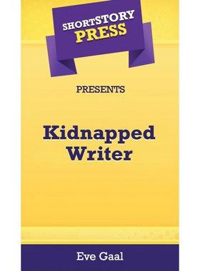 按需印刷不退不换Short Story Press Presents Kidnapped Writer[9781648911354]
