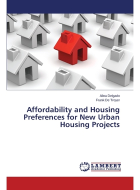 按需印刷不退不换Affordability and Housing Preferences for New Urban Housing Projects[9783659749261]