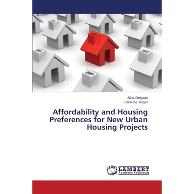 按需印刷Affordability and Housing Preferences for New Urban Housing Projects[9783659749261]